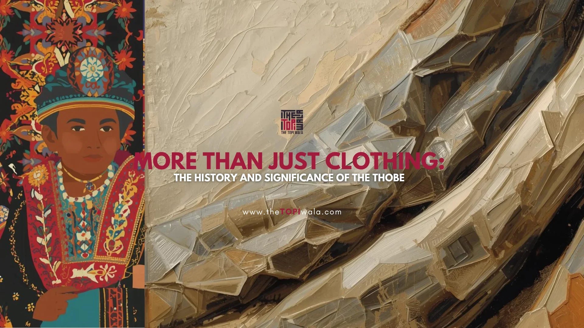 Promotional graphic by The Topi Wala exploring the history and significance of the thobe, featuring illustrated traditional attire and bold text on a textured background.